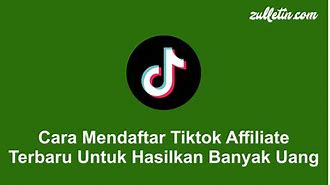 Cara Hasilkan Uang Dari Tiktok Affiliate